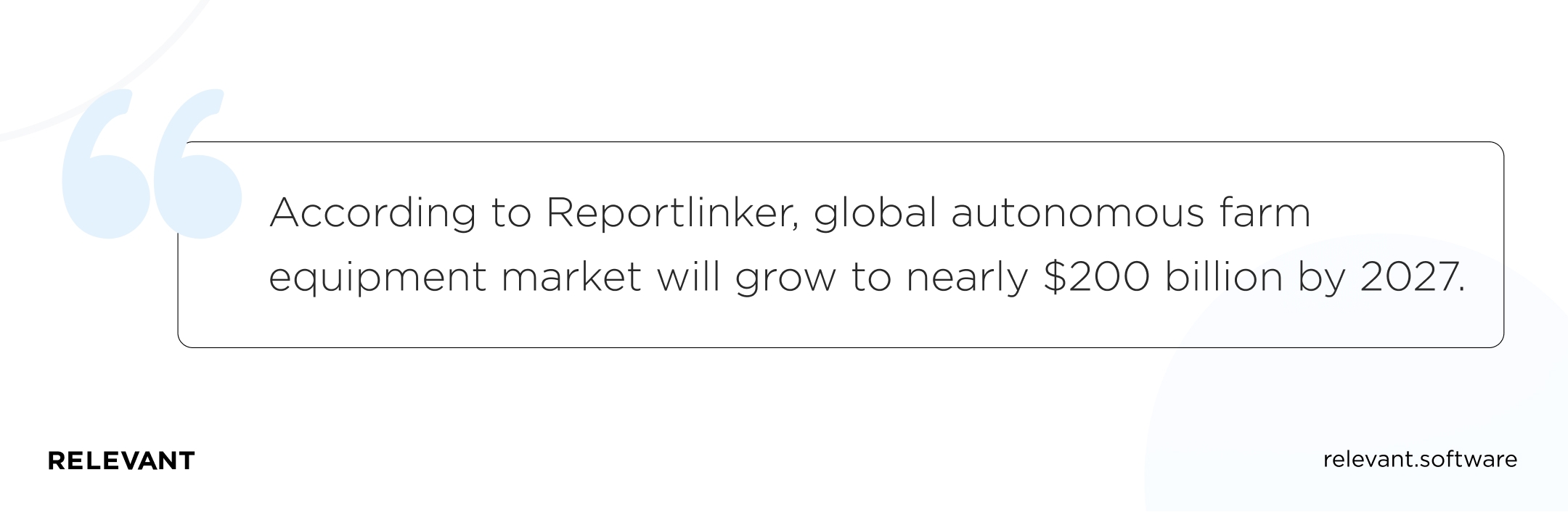 According to Reportlinker, global autonomous farm equipment market will grow to nearly 0 billion by 2027.
